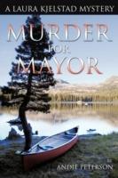 Murder for Mayor: A Laura Kjelstad Mystery