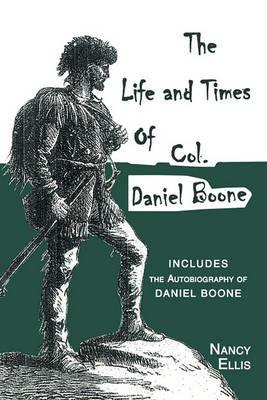 Life and Times of Col. Daniel Boone - Nancy Ellis - cover