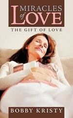 Miracles of Love: The Gift of Love