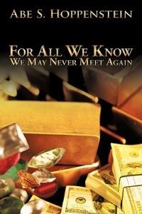 For All We Know: We May Never Meet Again - Abe S. Hoppenstein - cover