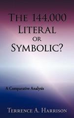 The 144,000 Literal or Symbolic?: A Comparative Analysis