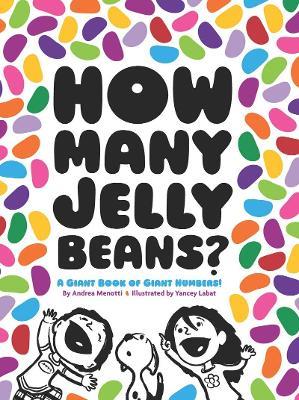 How Many Jelly Beans?: A Giant Book of Giant Numbers - Andrea Menotti - cover
