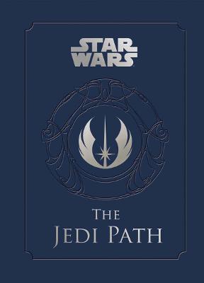 The Jedi Path: A Manual for Students of the Force - Daniel Wallace - cover