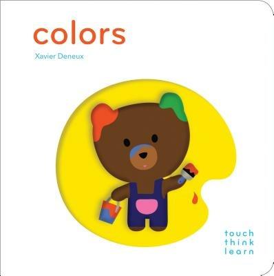 Touchthinklearn: Colors: (Early Learners book, New Baby or Baby Shower Gift) - Xavier Deneux - cover