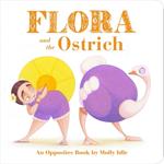 Flora and the Ostrich: An Opposites Book by Molly Idle