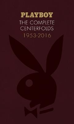 Playboy: The Complete Centerfolds, 1953-2016 - cover