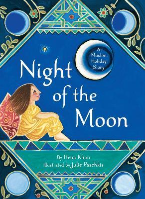 Night of the Moon: A Muslim Holiday Story - Hena Khan - cover