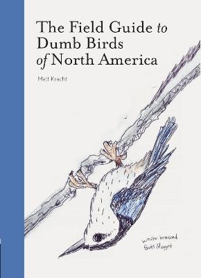 The Field Guide to Dumb Birds of America - Matt Kracht - cover