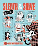 Sleuth & Solve: 20+ Mind-Twisting Mysteries