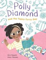 Polly Diamond and the Topsy-Turvy Day: Book 3