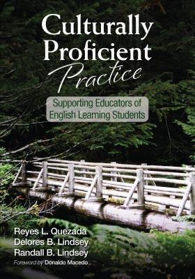 Culturally Proficient Practice: Supporting Educators of English Learning Students - Reyes L. Quezada,Delores B. Lindsey,Randall B. Lindsey - cover