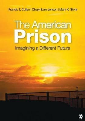 The American Prison: Imagining a Different Future - cover