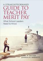 A Straightforward Guide to Teacher Merit Pay: Encouraging and Rewarding Schoolwide Improvement