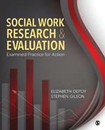 Social Work Research and Evaluation: Examined Practice for Action