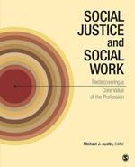 Social Justice and Social Work: Rediscovering a Core Value of the Profession