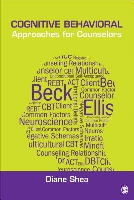 Cognitive Behavioral Approaches for Counselors - Diane Shea - cover