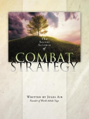 The Secret Science of Combat Strategy - Jules Aib - cover