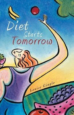 Diet Starts Tomorrow - Louise Ginglo - cover