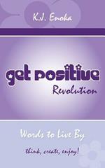 Get Positive Revolution: Words to Live by