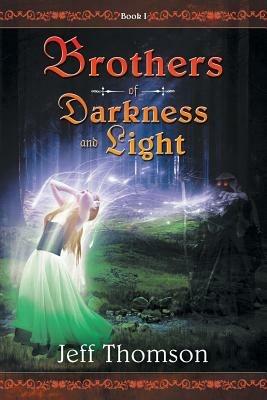 Brothers of Darkness and Light: Book I - Jeff Thomson - cover