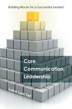 Core, Communication, Leadership: Building Blocks for a Successful Leader!