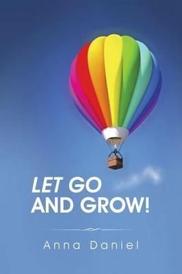 Let Go and Grow! - Anna Daniel - cover