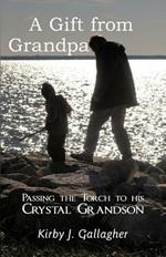 A Gift from Grandpa: Passing the Torch to His Crystal Grandson