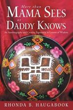 More Than Mama Sees or Daddy Knows: An Autobiography and Creative Expression in Lessons of Wisdom