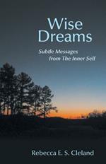 Wise Dreams: Subtle Messages from the Inner Self