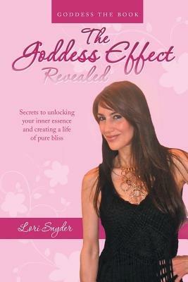 The Goddess Effect-Revealed: Goddess the Book - Lori Snyder - cover