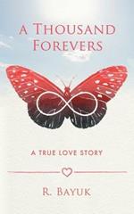 A Thousand Forevers: A True Love Story