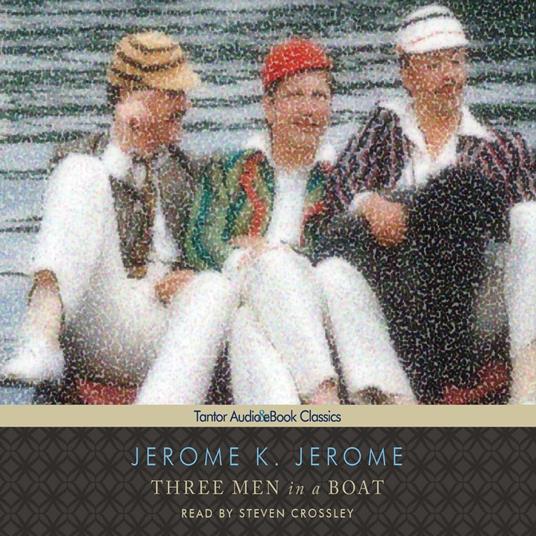 Three Men in a Boat (To Say Nothing of the Dog)