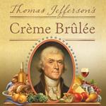 Thomas Jefferson's Creme Brulee