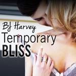 Temporary Bliss