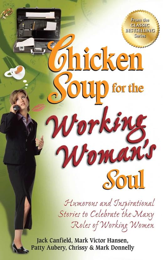 Chicken Soup for the Working Woman's Soul