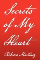 Secrets of My Heart - Martinez Rebecca Martinez,Rebecca Martinez - cover