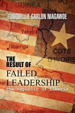 The Result of Failed Leadership: The Republic of Liberia