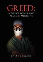 Greed: A Tale of Power and Abuse in Medicine