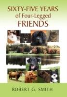 Sixty-Five Years of Four-Legged Friends - G Smith Robert G Smith,Robert G Smith - cover