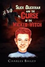 Slick Glickman and the Curse of the Wicked Witch