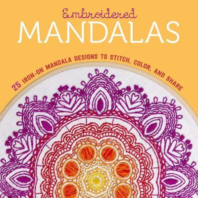 Embroidered Mandalas: 25 Iron-On Mandala Designs to Stitch, Color, and Share - Lark Crafts - cover