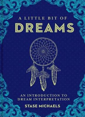 A Little Bit of Dreams: An Introduction to Dream Interpretation - Stase Michaels - cover