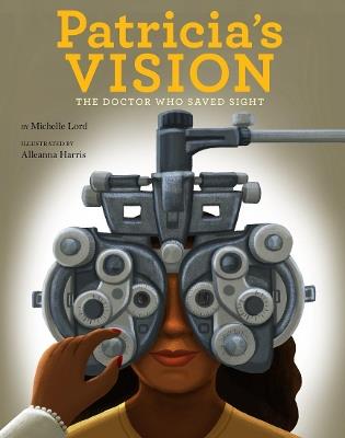Patricia's Vision: The Doctor Who Saved Sight - Michelle Lord - cover