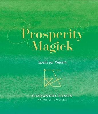 Prosperity Magick: Spells for Wealth - Cassandra Eason - cover