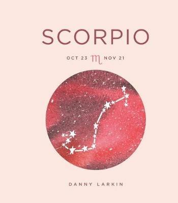 Zodiac Signs: Scorpio - Danny Larkin - cover