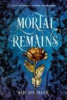 Mortal Remains - Mary Ann Fraser - cover