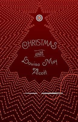 Christmas with Louisa May Alcott - Louisa May Alcott - cover