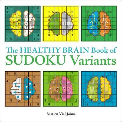 The Healthy Brain Book of Sudoku Variants - Bastien Vial-Jaime - cover