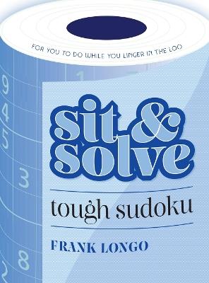 Sit & Solve Tough Sudoku - Frank Longo - cover