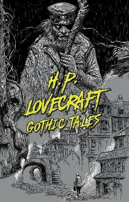 H. P. Lovecraft: Gothic Tales - H. P. Lovecraft - cover